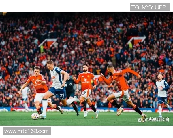 德甲激战热刺逆转马竞四比三胜利引发全场狂欢数据分析揭示精彩瞬间